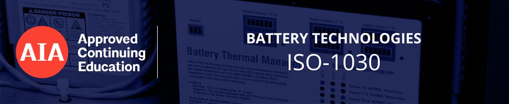 AIA Approved Continuing Education - Battery Technologies - ISO-1030